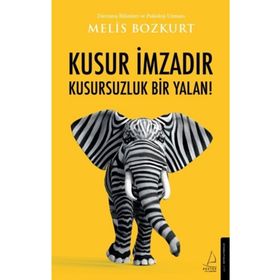 Kusur İmzadır Kusursuzluk Bir Yalan - Melis Bozkurt