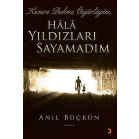 KUSURA BAKMA ÖZGÜRLÜĞÜM HALA YILDIZLARI SAYAMADIM - ANIL BÜÇKÜN