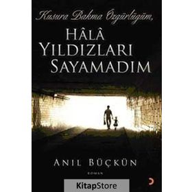 KUSURA BAKMA ÖZGÜRLÜĞÜM HALA YILDIZLARI SAYAMADIM - ANIL BÜÇKÜN