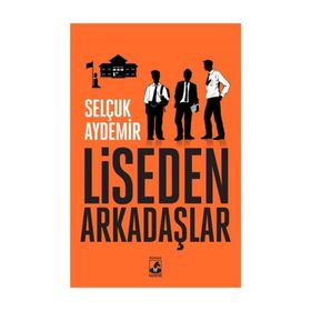 Küsurat Yayınları - Liseden Arkadaşlar - Selçuk Aydemir