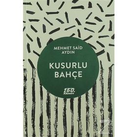 Kusurlu Bahçe - Mehmet Said Aydın