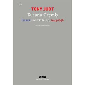 Kusurlu Geçmiş - Fransız Entelektülleri 1944 - 1956 - Kolektif