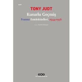 Kusurlu Geçmiş - Fransız Entelektülleri 1944 - 1956 - Kolektif
