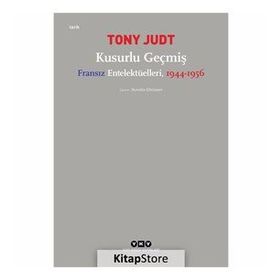 Kusurlu Geçmiş - Fransız Entelektülleri 1944 - 1956 - Kolektif