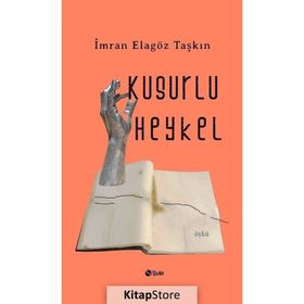 Kusurlu Heykel - İmran Elagöz Taşkın