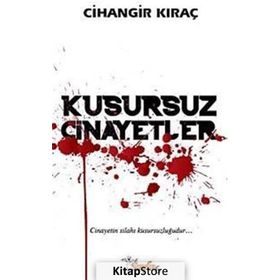 KUSURSUZ CINAYETLER - CIHANGIR KIRAÇ