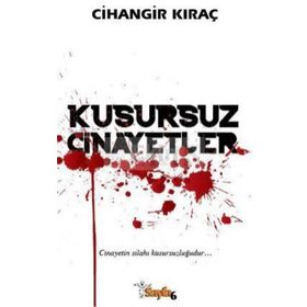 KUSURSUZ CINAYETLER - CIHANGIR KIRAÇ