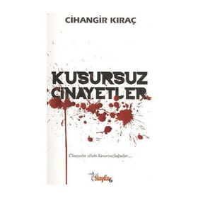 KUSURSUZ CINAYETLER - CIHANGIR KIRAÇ