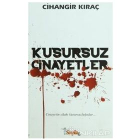 KUSURSUZ CINAYETLER - CIHANGIR KIRAÇ