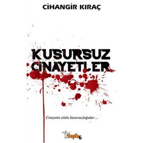KUSURSUZ CINAYETLER - CIHANGIR KIRAÇ
