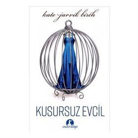 Kusursuz Evcil - Kate Jarvik Birch