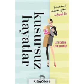 Kusursuz Hayatlar - Liz Fenton, Lisa Steinke