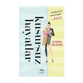 Kusursuz Hayatlar - Liz Fenton, Lisa Steinke