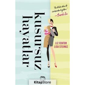 Kusursuz Hayatlar - Liz Fenton, Lisa Steinke