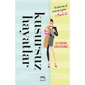 Kusursuz Hayatlar - Liz Fenton, Lisa Steinke