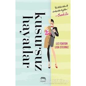 Kusursuz Hayatlar - Liz Fenton, Lisa Steinke