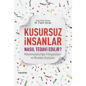 Kusursuz İnsanlar Nasıl Tedavi Edilir? - M. Fatih Şiraz
