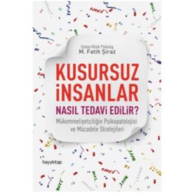 Kusursuz İnsanlar Nasıl Tedavi Edilir? - M. Fatih Şiraz