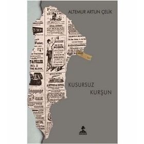 Kusursuz Kurşun - Altemur Artun Çelik