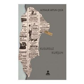 Kusursuz Kurşun - Altemur Artun Çelik