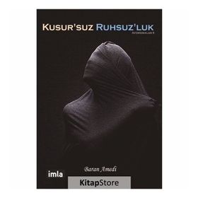 Kusur'suz Ruhsuz'luk - Baran Amedi