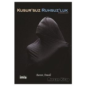Kusur'suz Ruhsuz'luk - Baran Amedi