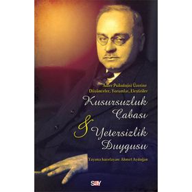 Kusursuzluk Çabası ve Yetersizlik Duygusu - Levent Çeviker