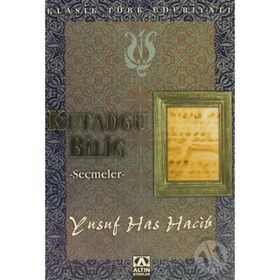 KUTADGU BILIG SEÇMELER - YUSUF HAS HACIB