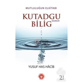 Kutadgu Bilig - Seçmeler - Yusuf Has Hacip