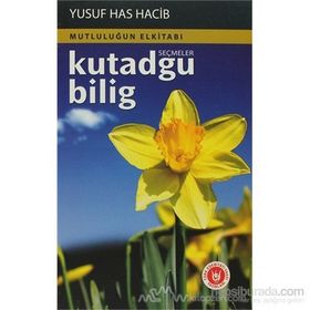 Kutadgu Bilig - Seçmeler - Yusuf Has Hacip