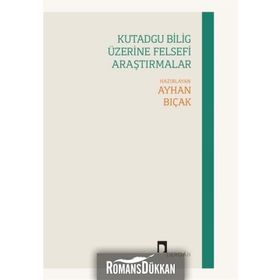 Kutadgu Bilig Üzerine Felsefi Araştırmalar - Dergah Yayınları