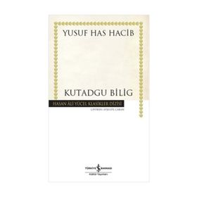 KUTADGU BILIG - YUSUF HAS HACIB