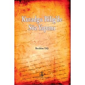 Kutadgu Bilig’de Söz Yapımı - İbrahim Taş