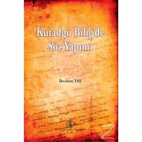 Kutadgu Bilig’de Söz Yapımı - İbrahim Taş
