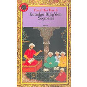 Kutadgu Bilig'den Seçmeler-100 Temel Eser - Yusuf Has Hacip