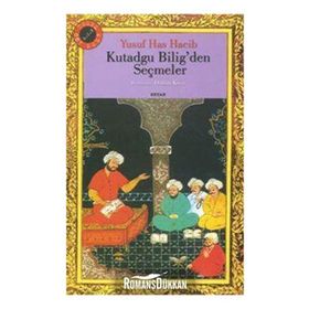 Kutadgu Bilig'den Seçmeler-100 Temel Eser - Yusuf Has Hacip
