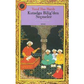 Kutadgu Bilig'den Seçmeler-100 Temel Eser - Yusuf Has Hacip