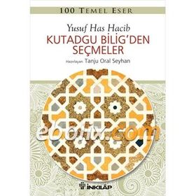Kutadgu Bilig'den Seçmeler-100 Temel Eser - Yusuf Has Hacip