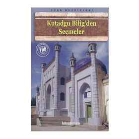 KUTADGU BILIG´DEN SEÇMELER - YUSUF HAS HACIB (ISBN:9786051000220)
