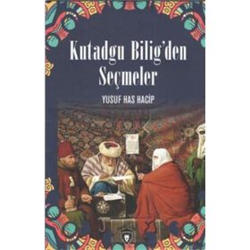 KUTADGU BILIG'DEN SEÇMELER - YUSUF HAS HACIB (ISBN:9786054138173)