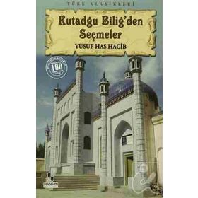 KUTADGU BILIG'DEN SEÇMELER - YUSUF HAS HACIB (ISBN:9786054138173)