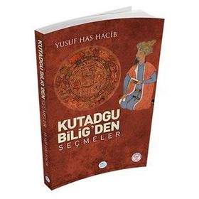 KUTADGU BILIG'DEN SEÇMELER - YUSUF HAS HACIB (ISBN:9789754733440)