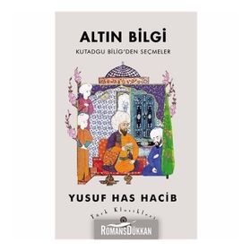 KUTADGU BILIG'DEN SEÇMELER - YUSUF HAS HACIB