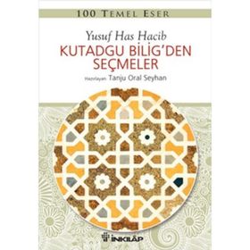 KUTADGU BILIG'DEN SEÇMELER - YUSUF HAS HACIB
