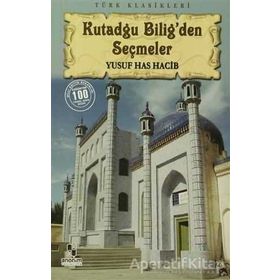 KUTADGU BILIG'DEN SEÇMELER - YUSUF HAS HACIB