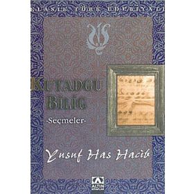 KUTADGU BILIG'TEN SEÇMELER - YUSUF HAS HACIB
