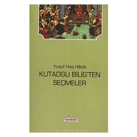 Kutadgu Bilig’ten Seçmeler - Yusuf Has Hacip