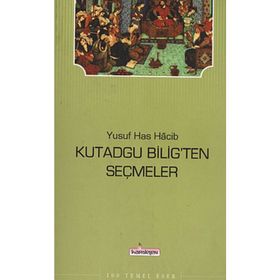 Kutadgu Bilig’ten Seçmeler - Yusuf Has Hacip