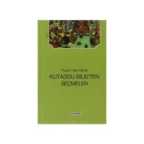 Kutadgu Bilig’ten Seçmeler - Yusuf Has Hacip