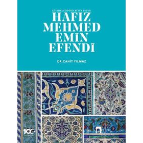 Kütahya Çinisinin Büyük Ustası Hafız Mehmed Emin Efendi - Dergah Yayınları